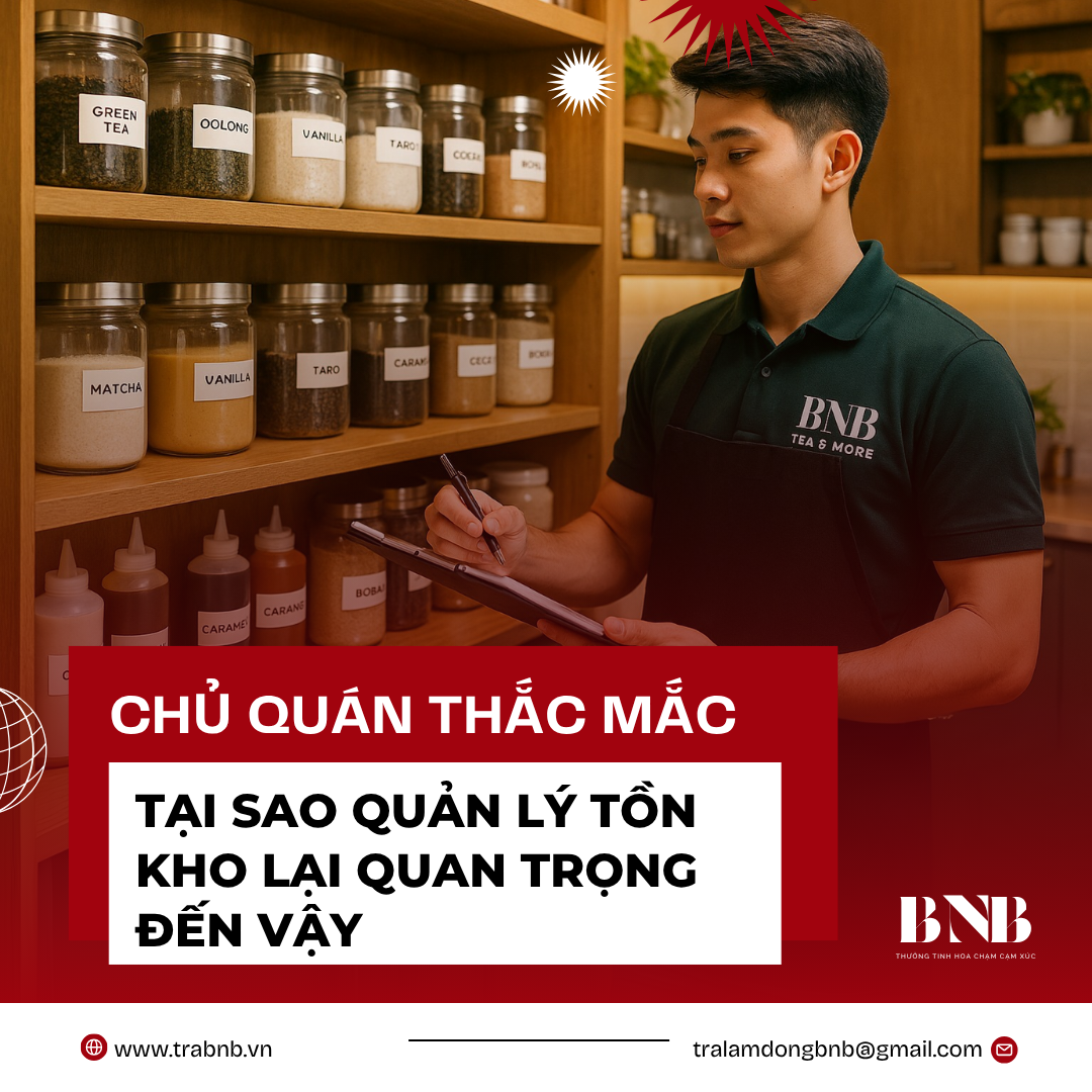 Quản Lý Tồn Kho Cho Quán Cà Phê, Trà Sữa: Chiến Lược Hiệu Quả Để Tối Ưu Lợi Nhuận Và Giảm Chi Phí